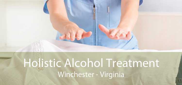 Holistic Alcohol Treatment Winchester - Virginia