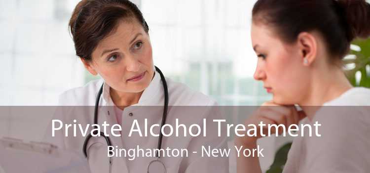 Private Alcohol Treatment Binghamton - New York