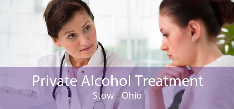 Private Alcohol Treatment Stow - Ohio
