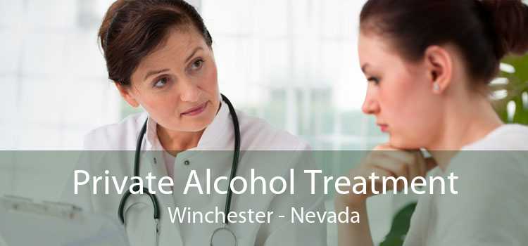 Private Alcohol Treatment Winchester - Nevada